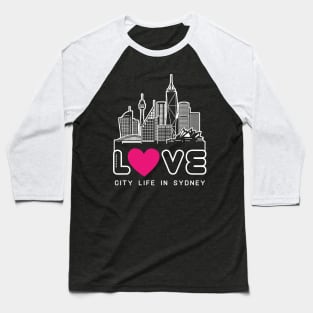 Love City Life in Sydney Baseball T-Shirt